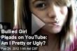 'I feel like I could just go away and never come back,' says Faye Gibson, 13 - bullied-girl-pleads-on-youtube-am-i-pretty-or-ugly