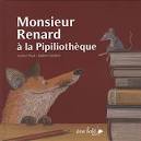 Afficher "Monsieur Renard à la Pipiliothèque"