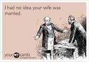 I had no idea your wife was married. | Flirting Ecard | someecards.