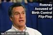 ... took both sides on a Senate bill rolling back a requirement for employer ... - romney-accused-of-birth-control-flip-flop