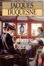 Couverture de Catherine courage : roman