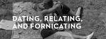 Dating, Relating, and Fornicating | Pastor Mark