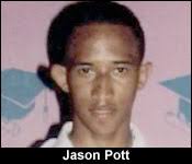 Deceased Classmate: Jason Pott Date Of Birth: 1984. Date Deceased: March-7th-2011. Age at Death: 27. Cause of Death: Stab wound to the chest - 015143_03370187_Jason_pott