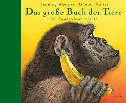 Günter Mattei, Henning Wiesner: Das große Buch der Tiere - Hanser ...