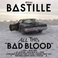 BAD BLOOD (Bastille album) - Wikipedia, the free encyclopedia