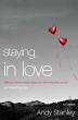 Staying in Love: Falling in Love Is Easy, Staying in Love Requires a Plan (Andy Stanley)