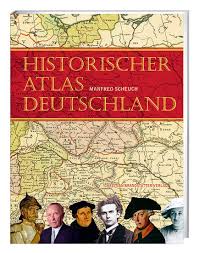 Manfred Scheuch: Historischer Atlas Deutschland - manfred-scheuch--historischer-atlas-deutschland