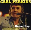 Carl Perkins - Hound Dog - carl-perkins