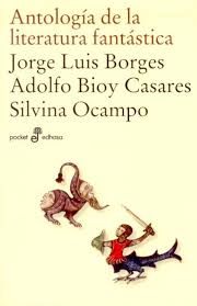 Jorge Luis Borges, Adolfo Bioy Casares y Silvina Ocampo, Antología de la literatura fantástica Images?q=tbn:ANd9GcTeLTsb3qe9g7xCogGcSg-bvg1RqIWmolkIpWNNaN0fGD4i73t0