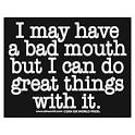 I May Have A Bad Mouth But I Can Do Great Things With It :: Flirty