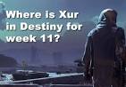 Where is Xur verified in Destiny with week 11 items | Product.