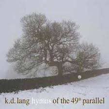 k. d. lang - Hymns Of The 49th