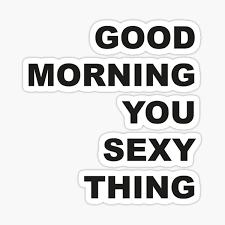 Cute good morning love quotes with beautiful images passion megapornx jpg x Good morning sexy quotes