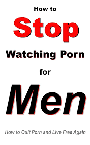 Stop watching pornography jpg x Best way to stop