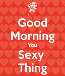 Cute good morning love quotes with beautiful images passion megapornx jpg x Good morning sexy quotes