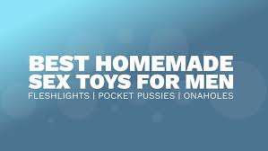 Homemade sex toys for men jpg x Homemade sex toys for men
