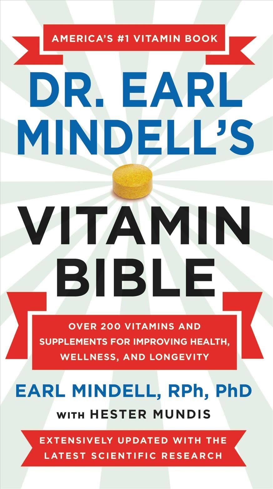 Dr. Earl Mindell's Vitamin Bible by Earl Mindell
