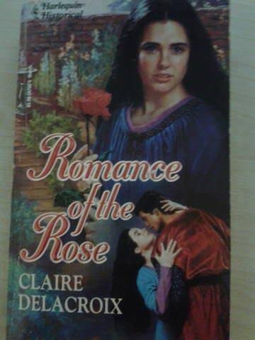Romance of The Rose (Harlequin Historical, No 166) by Claire Delacroix