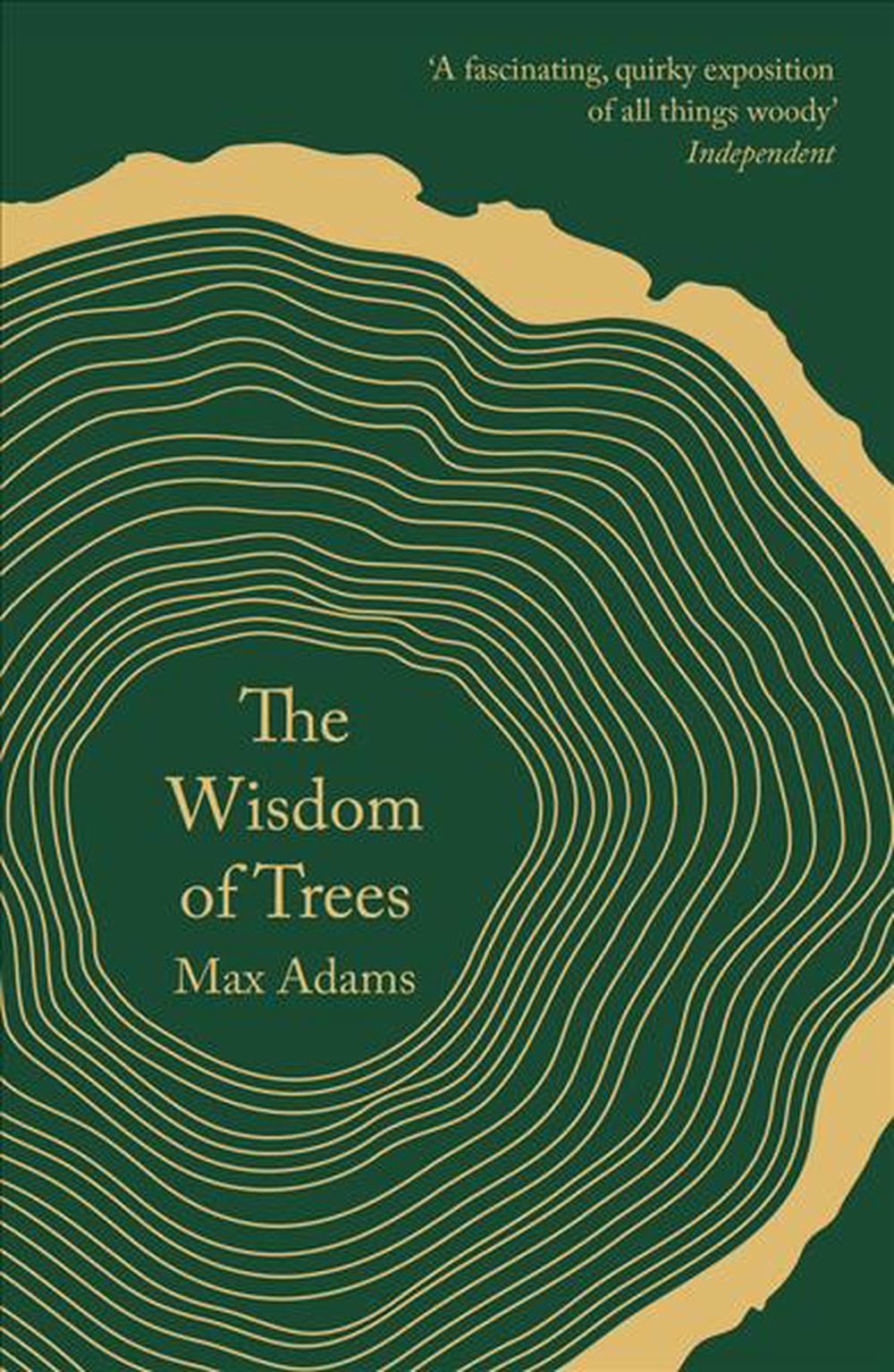 The Wisdom of Trees: A Miscellany [Book]