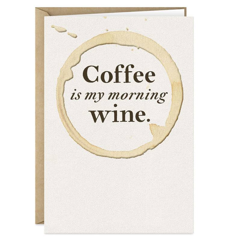 Hallmark Birthday Card, Coffee Is My Morning Wine Funny Birthday Card