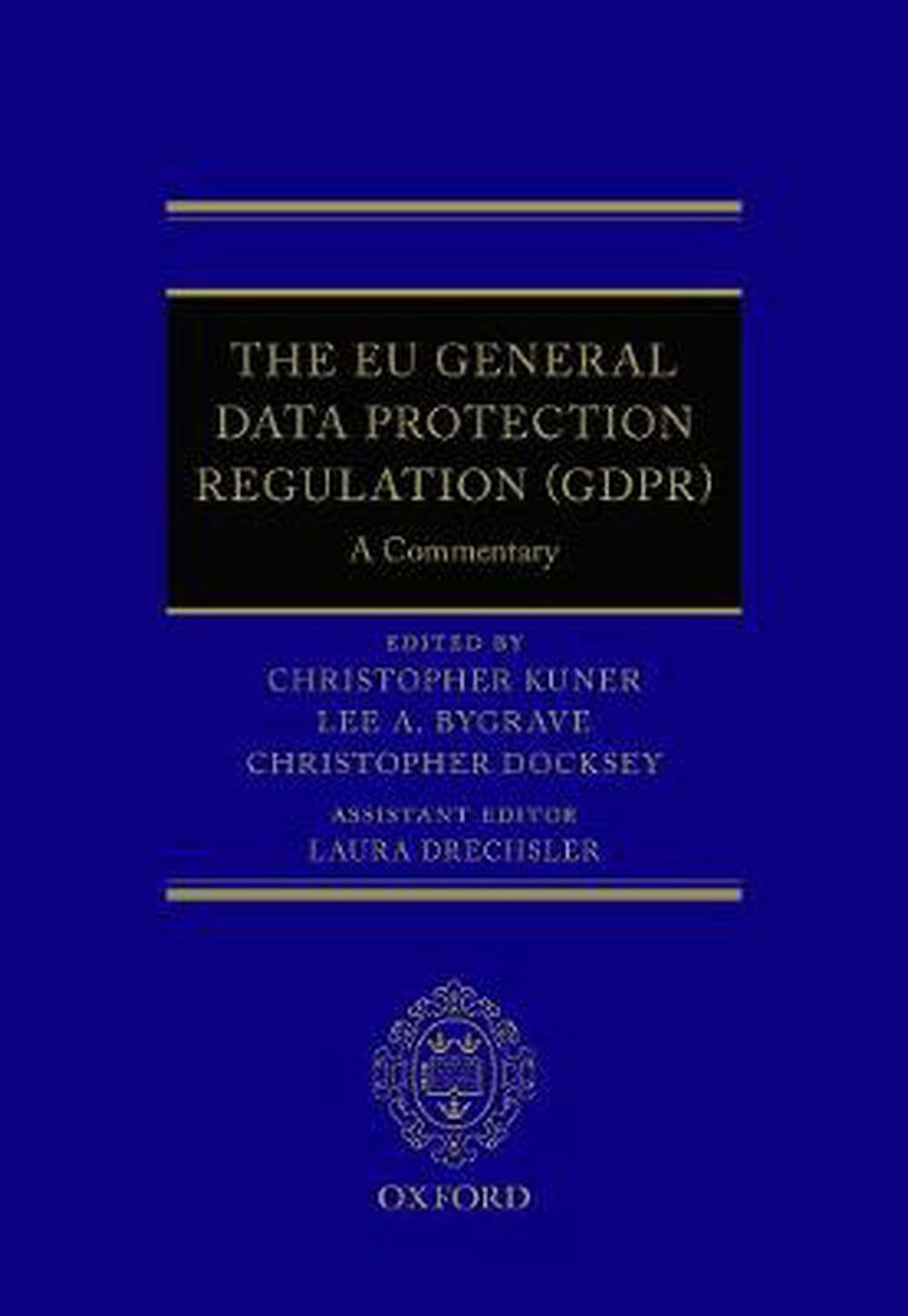 The EU General Data Protection Regulation GDPR A Commentary