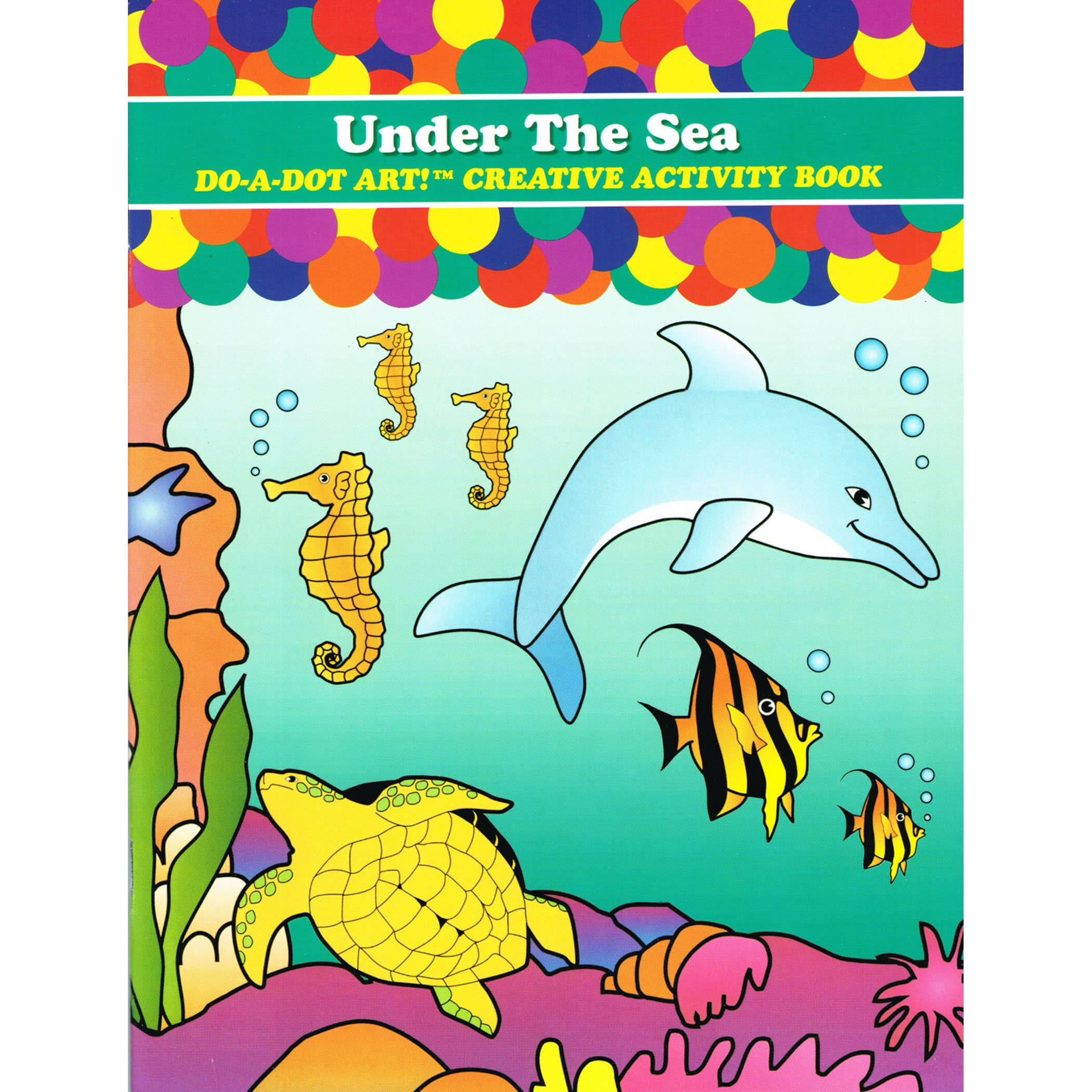 Do A Dot Art! Under The Sea Creative Activity Coloring Book