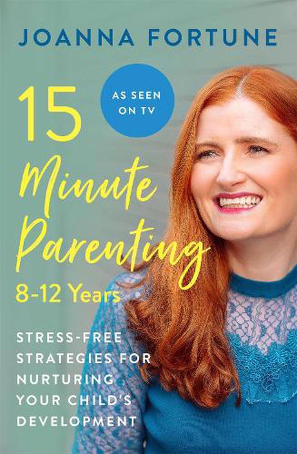 15-Minute Parenting: 8-12 Years by Joanna Fortune