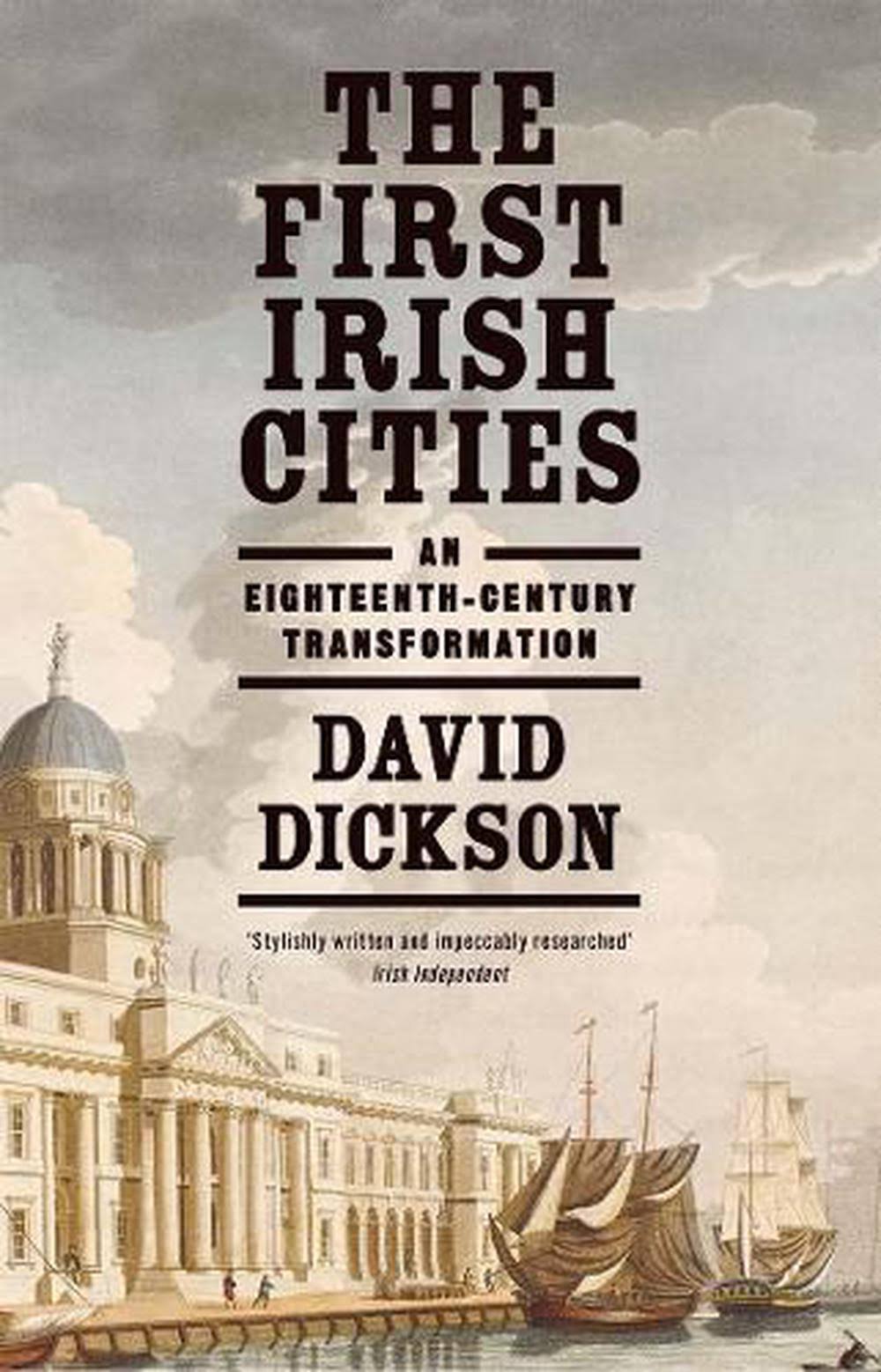 The First Irish Cities: An Eighteenth-Century Transformation [Book]