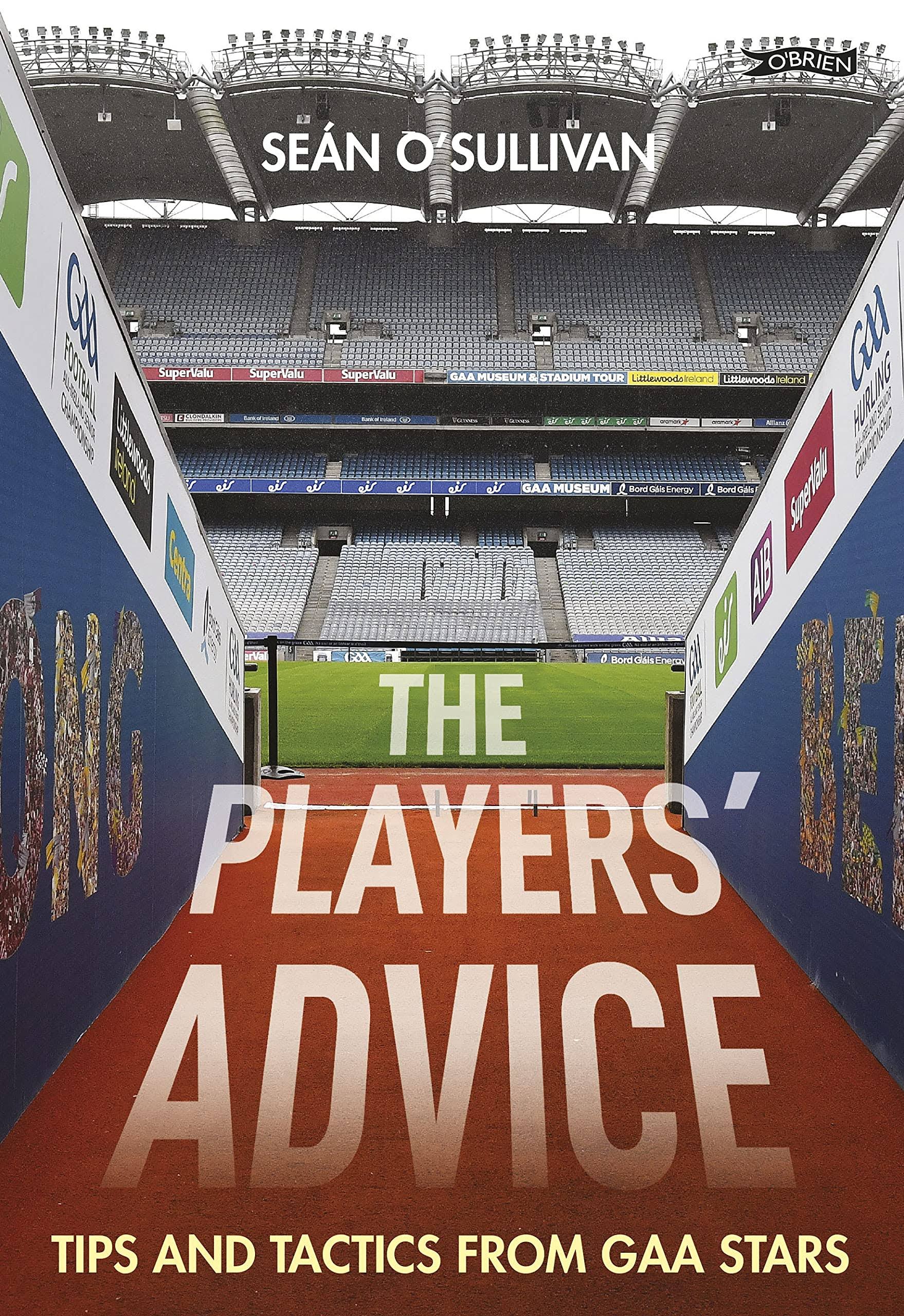The Players' Advice: Tips and Tactics from GAA Stars [Book]