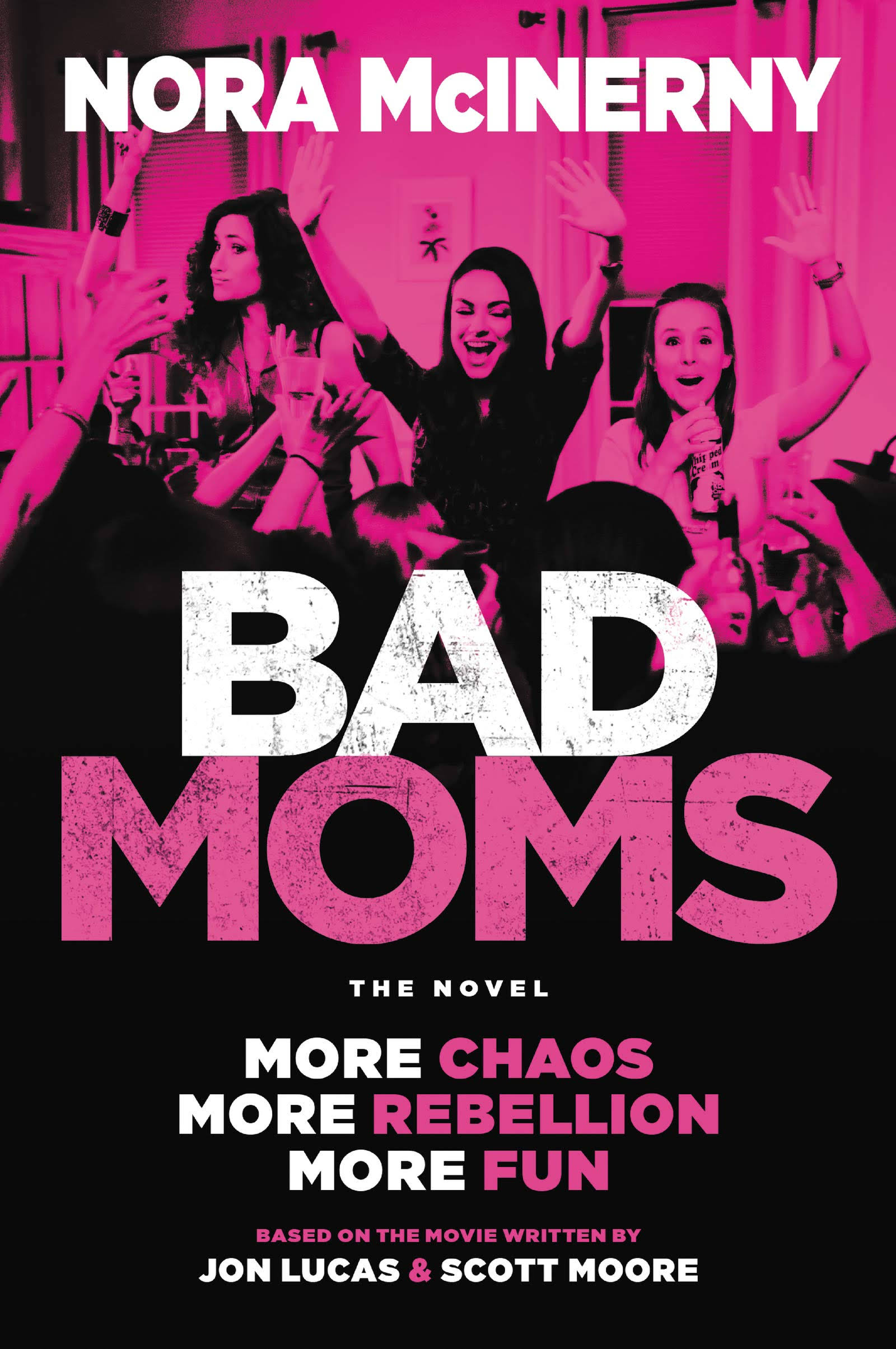 Bad Moms: The Novel [Book]