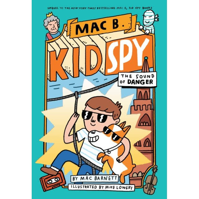 The Sound of Danger Mac B. Kid Spy 5 by Mac Barnett