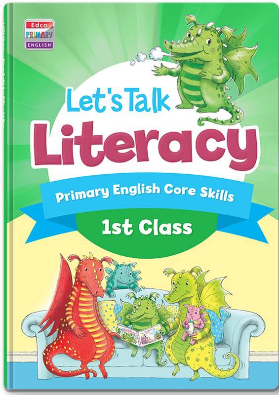Let's Talk Literacy: 1st Class - Edco Primary