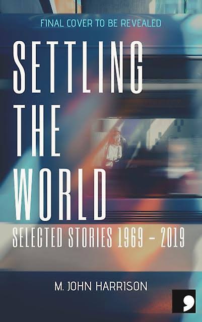 Settling the World by Harrison & M. John