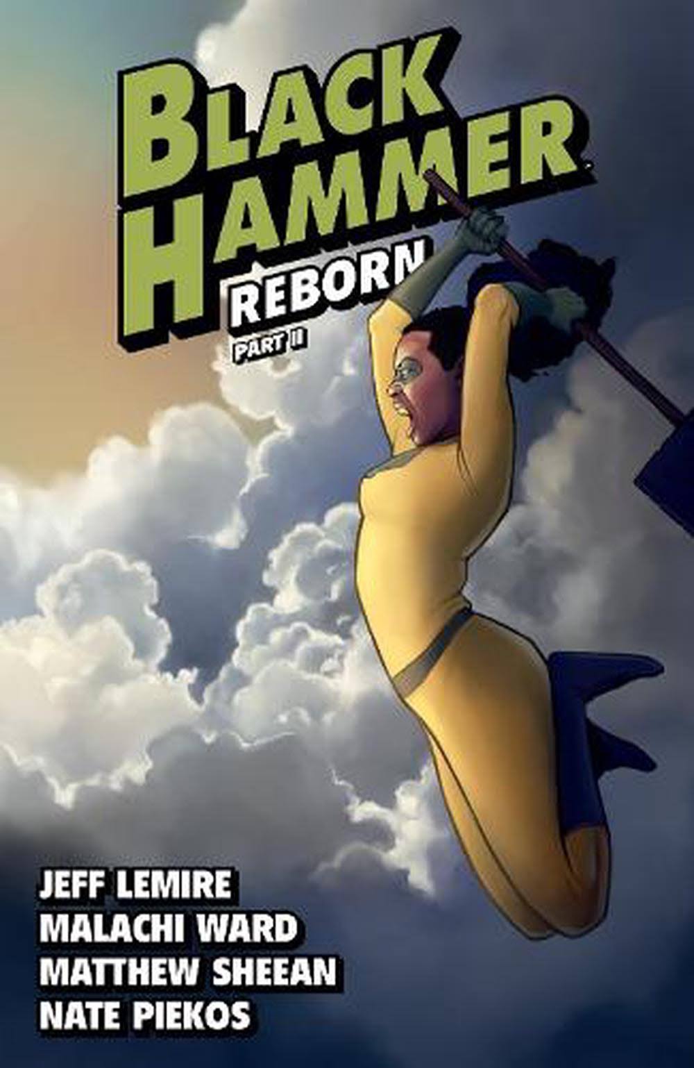 Black Hammer Volume 6: Reborn Part Two [Book]