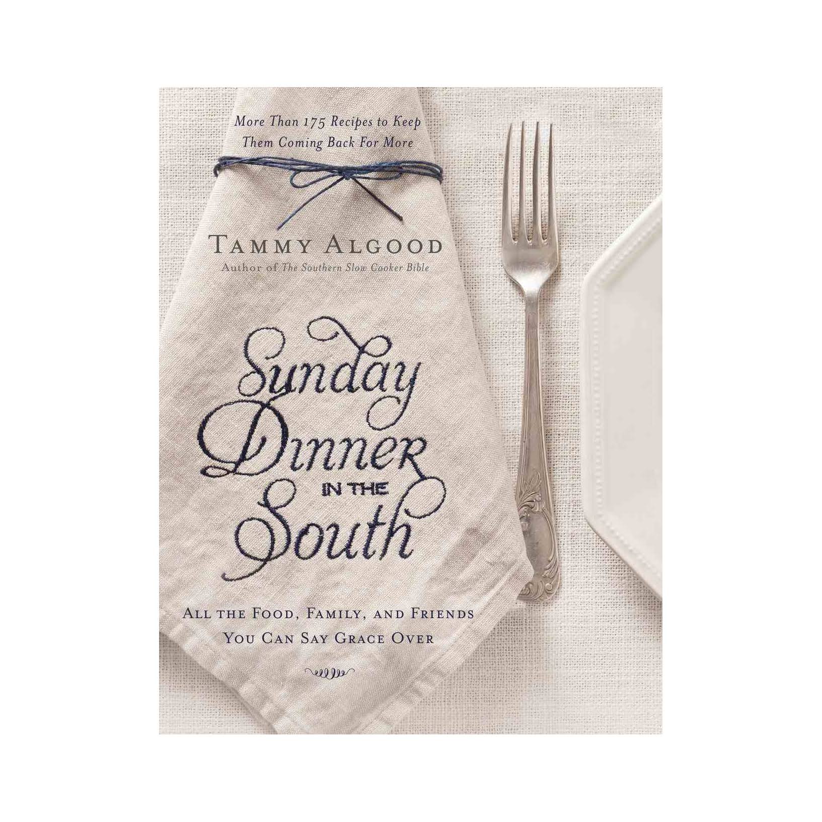 Sunday Dinner in the South - Tammy Algood