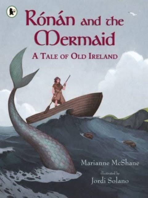 Ronan and the Mermaid: A Tale of Old Ireland [Book]