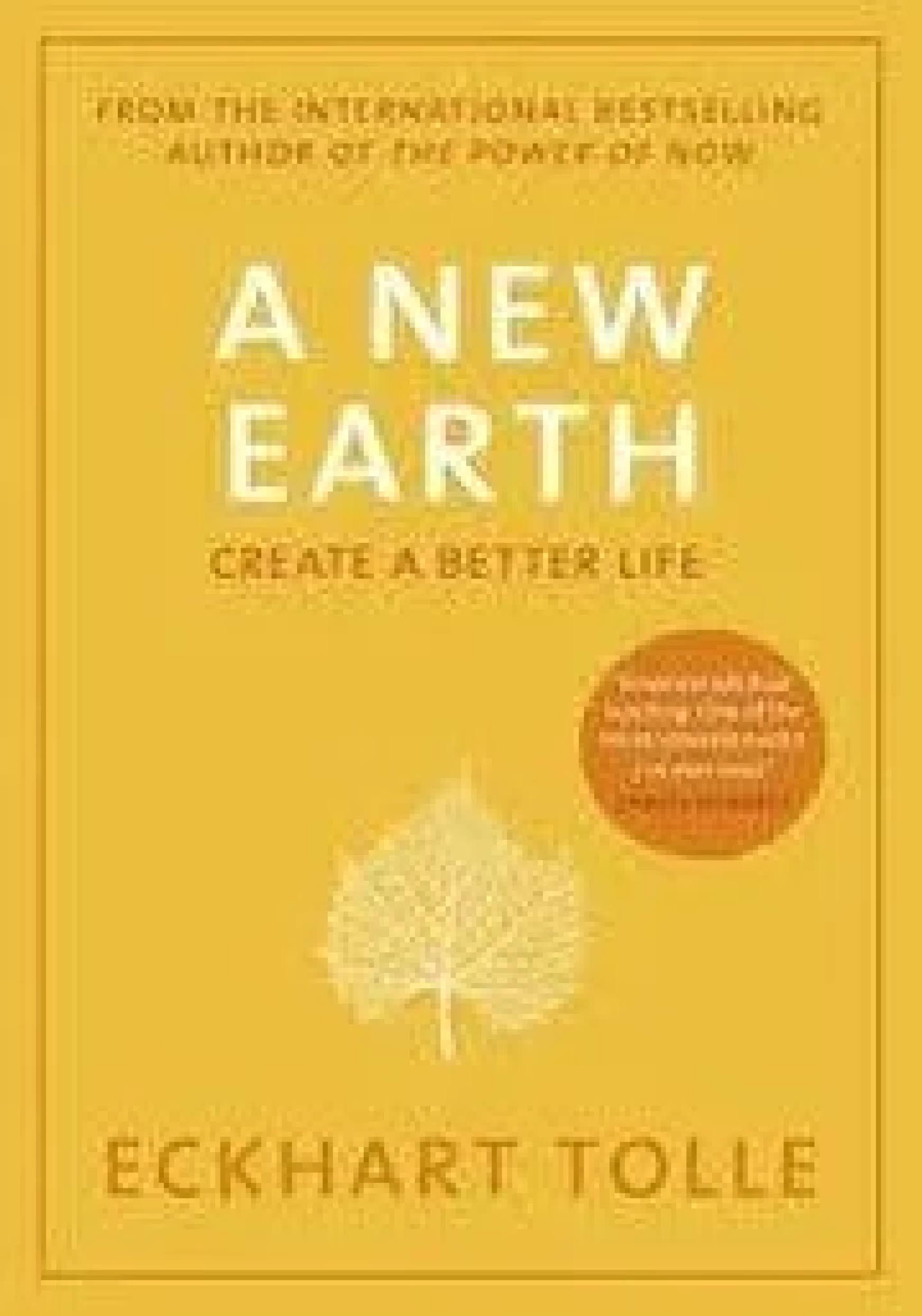 A New Earth: Create a Better Life [Book]