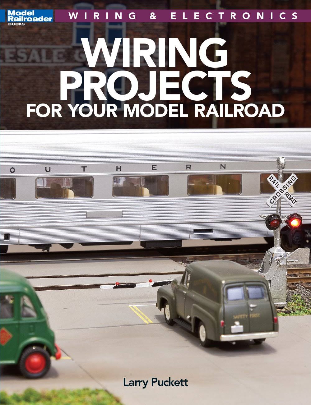 Wiring Projects for Your Model Railroad [Book]