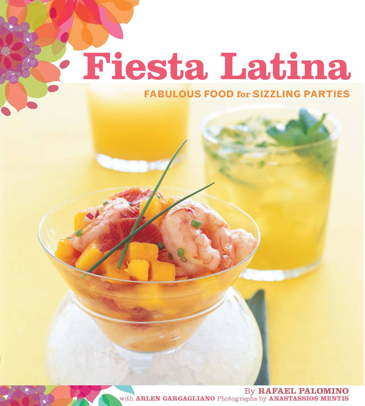 Fiesta Latina: Fabulous Food for Sizzling Parties [Book]