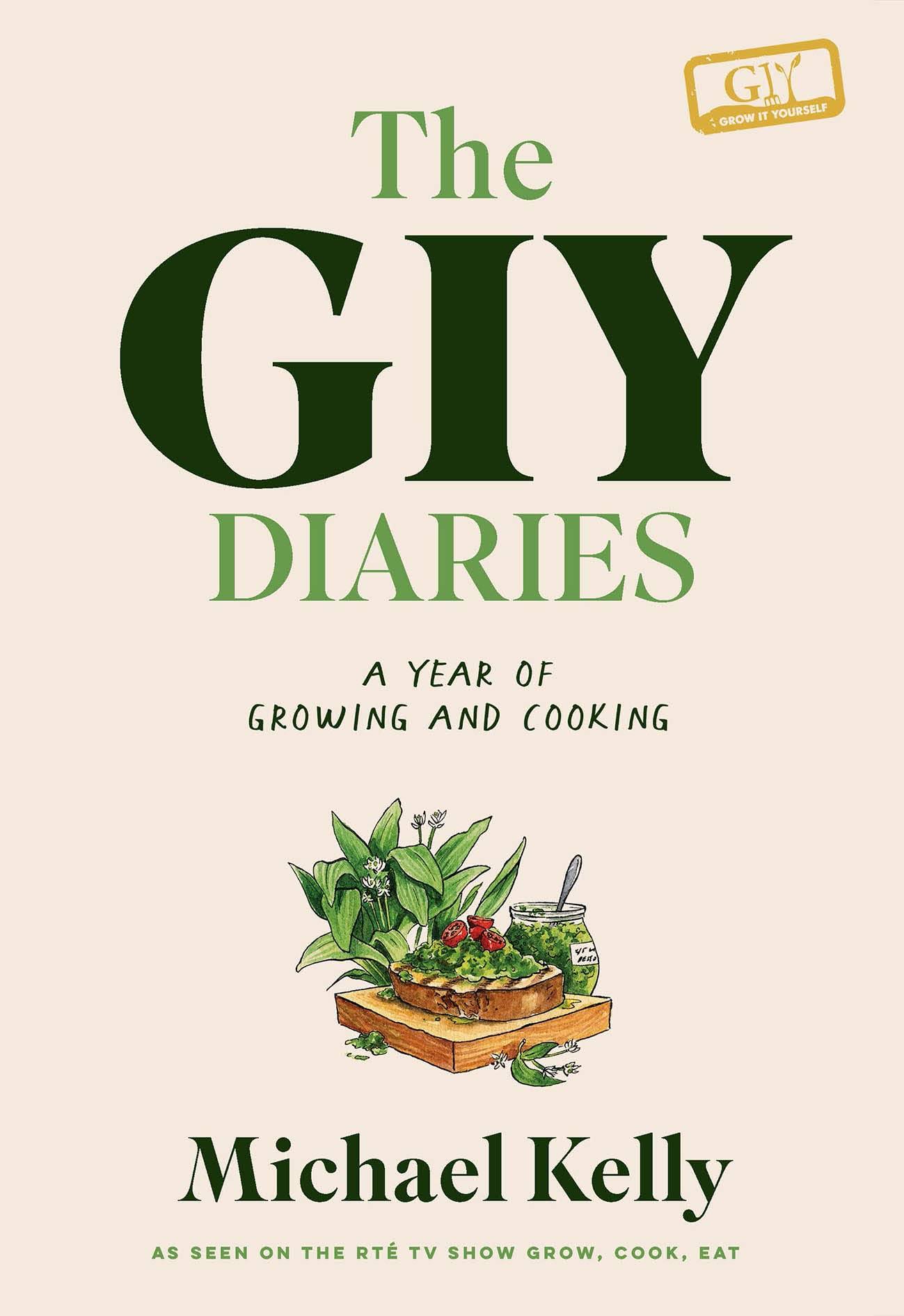 The GIY Diaries: A Year of Growing and Cooking [Book]