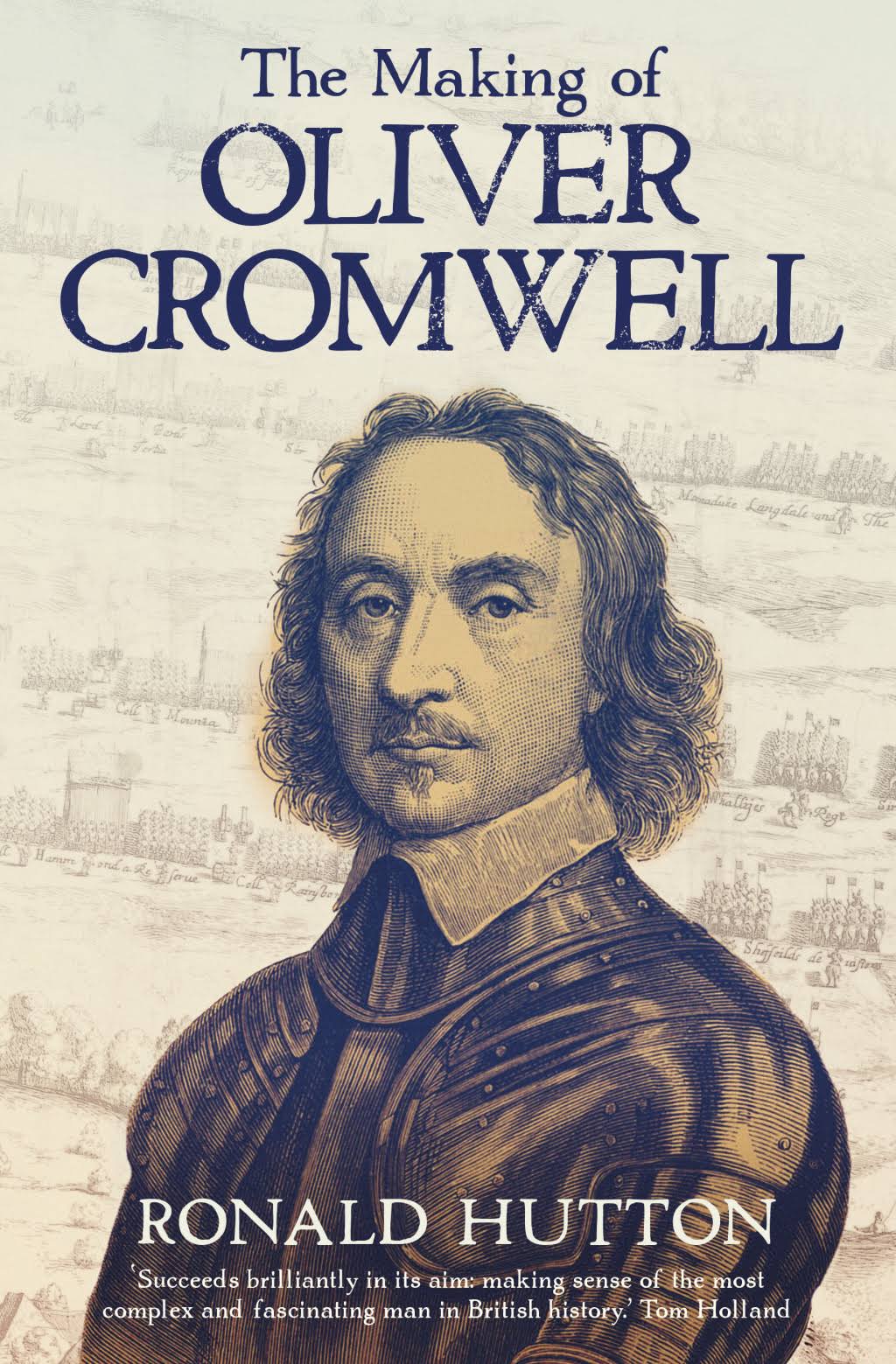 The Making of Oliver Cromwell by Ronald Hutton