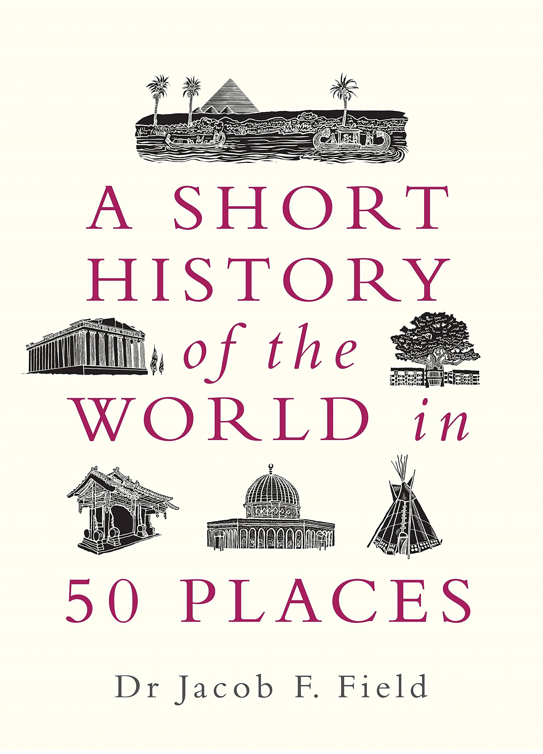 A Short History of the World in 50 Places [Book]