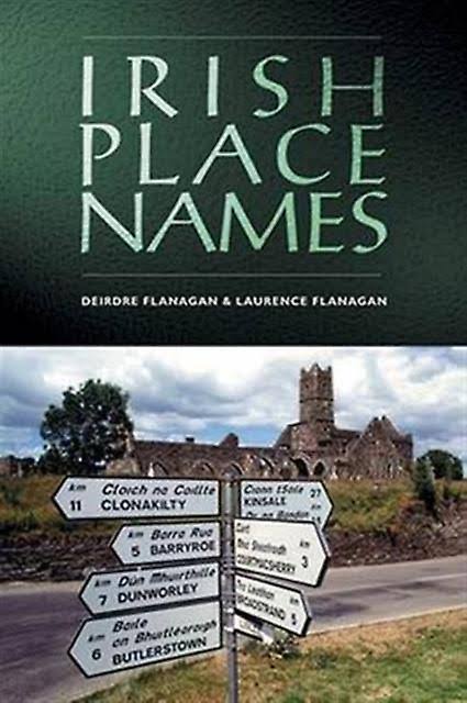 Irish Place Names - Laurence Flanagan, Deirdre Flanagan