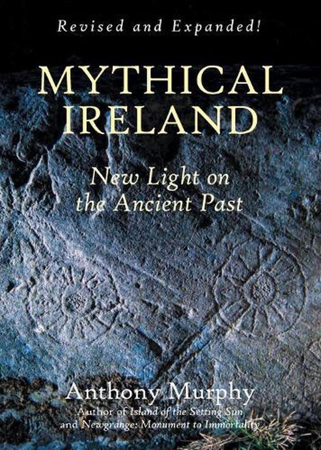 Mythical Ireland: New Light on the Ancient Past [Book]