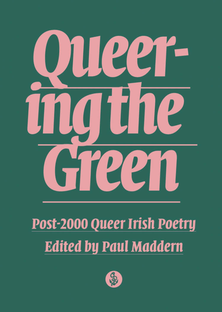 Queering the Green: Post-2000 Queer Irish Poetry [Book]
