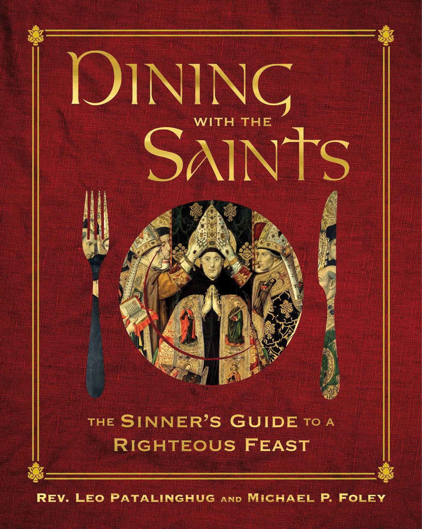Leo Patalinghug~Michael P. Foley Dining with the Saints (Hardback)