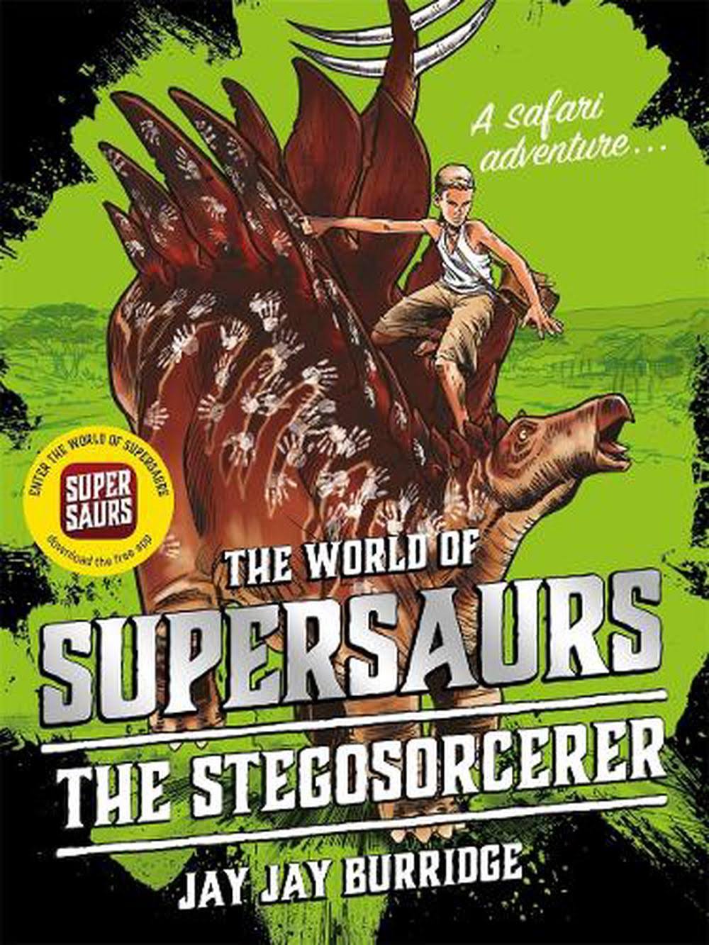 Supersaurs 2 The Stegosorcerer by Jay Jay Burridge