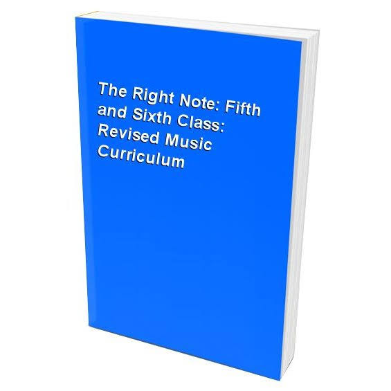 The Right Note: Revised Music Curriculum for Fifth and Sixth Class