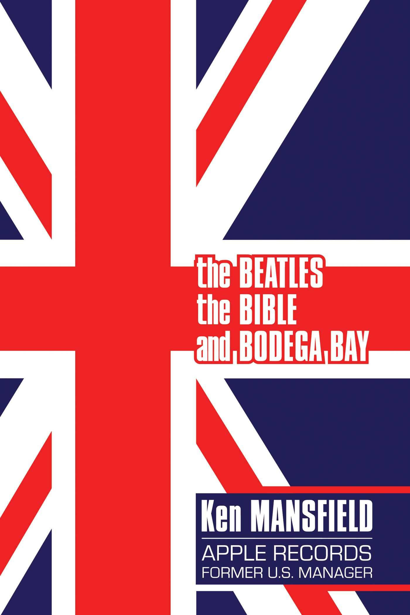 The Beatles The Bible and Bodega Bay by Ken Mansfield