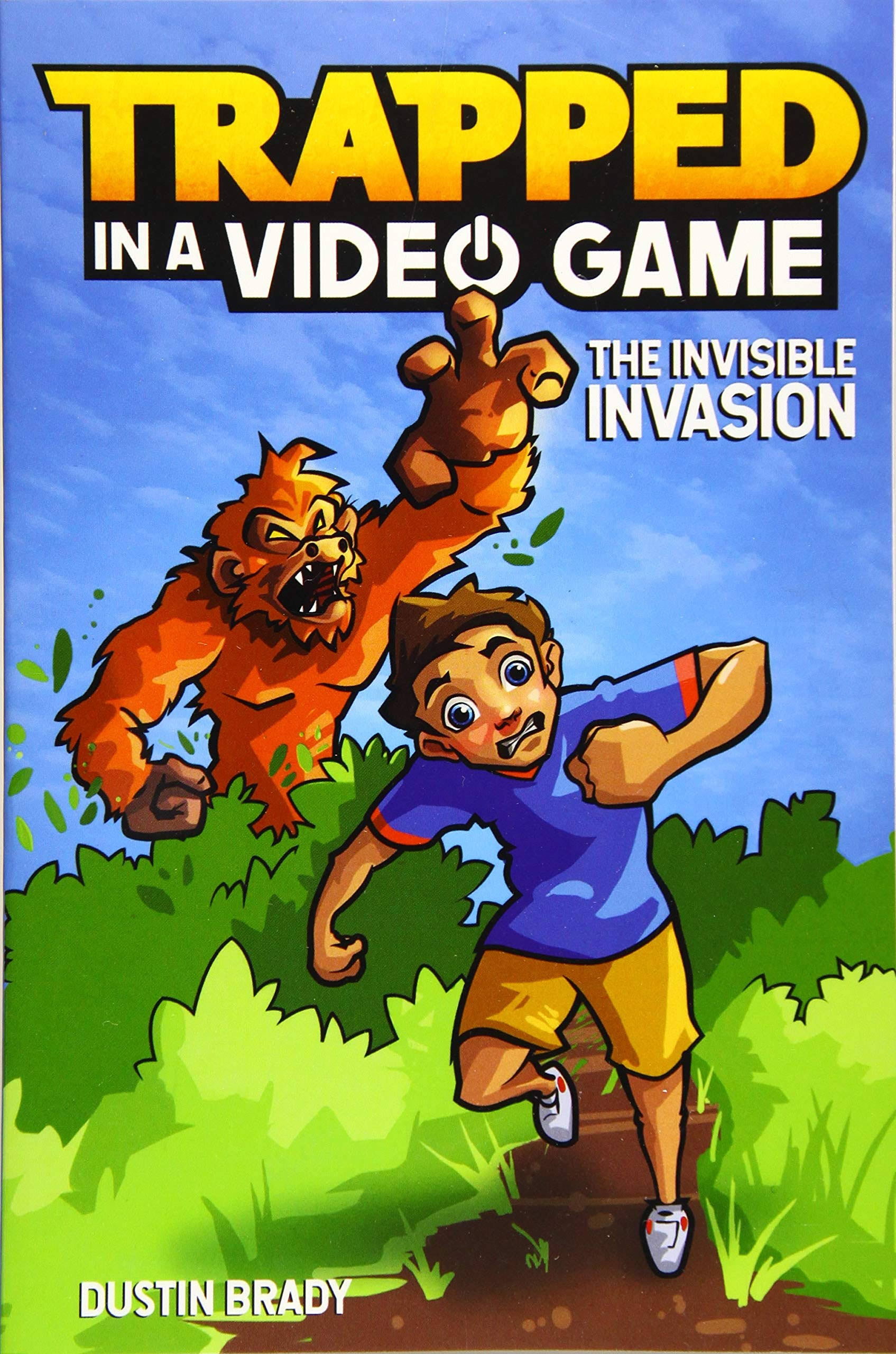 Trapped in a Video Game (Book 2): The Invisible Invasion [Book]